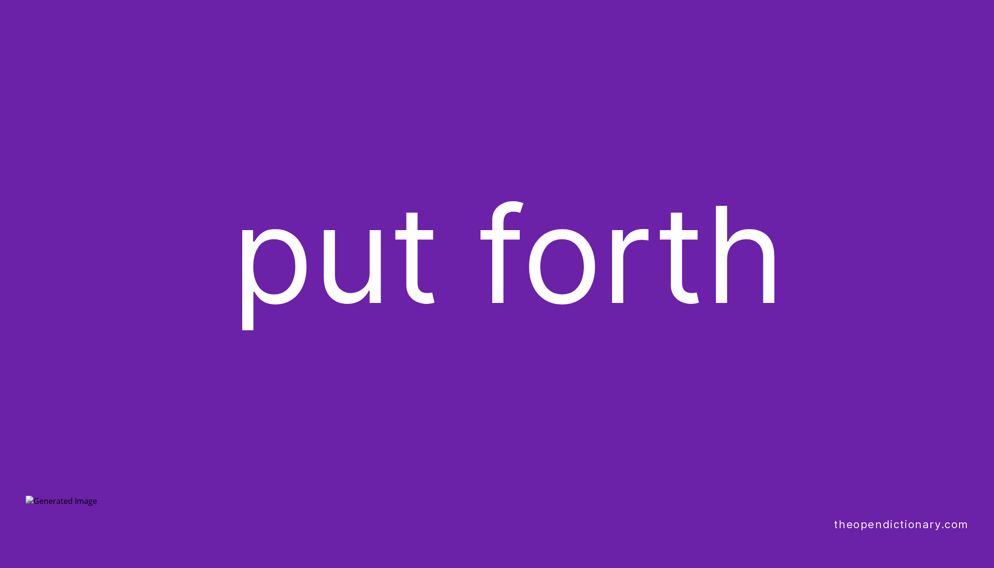 put-forth-phrasal-verb-put-forth-definition-meaning-and-example